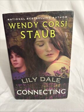 Lily Dale: Connecting by Wendy Corsi Staub
